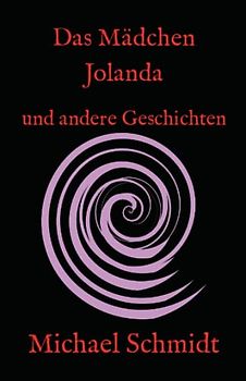 Das Mädchen Jolanda: und andere Geschichten
