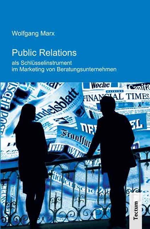 Public Relations als Schlüsselinstrument im Marketing von Beratungsunternehmen