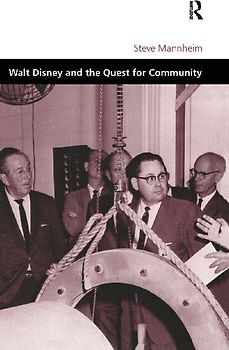 Walt Disney and the Quest for Community