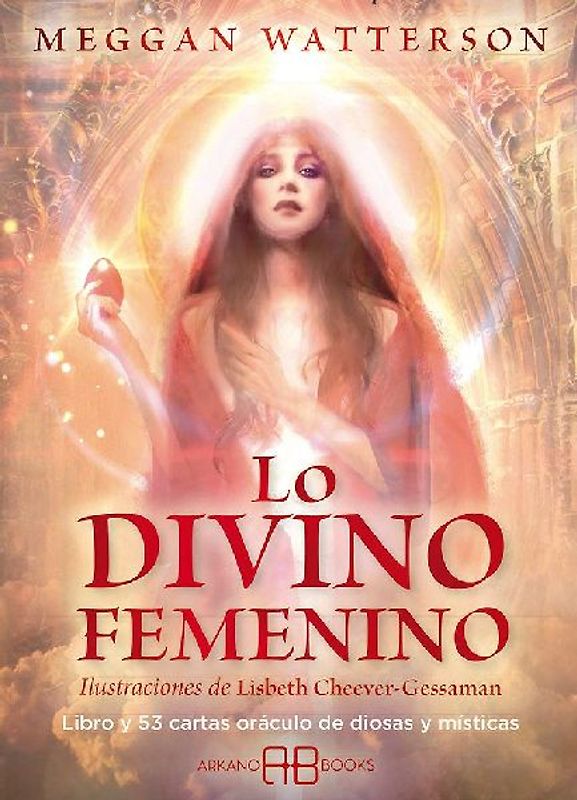 Lo divino femenino : libro y 53 cartas oráculo de diosas y místicas