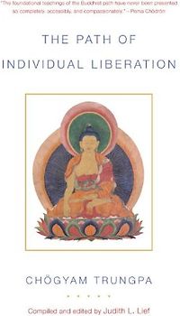 The Path of Individual Liberation: The Profound Treasury of the Ocean of Dharma, Volume One - Trungpa, Chogyam