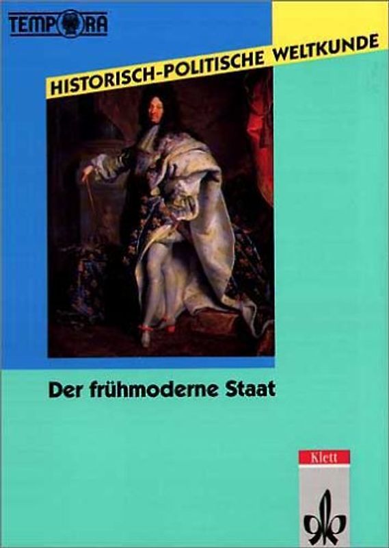 Historisch-Politische Weltkunde / Der frühmoderne Staat