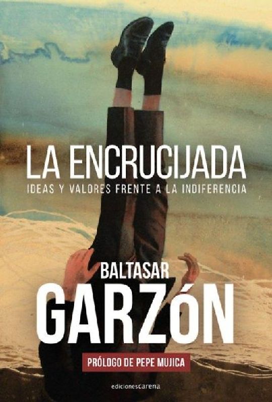 La encrucijada : ideas y valores frente a la indiferencia