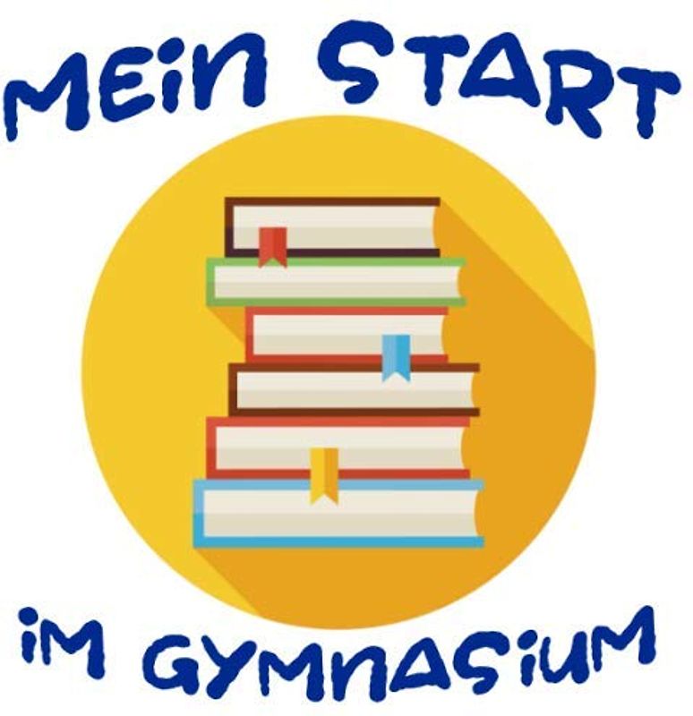 Mein Start ins Gymnasium: Zu Einschulung am Gym, Erinnerungsbuch als Geschenk für Mädchen und Jungen, als Geschenkidee zum Schulanfang