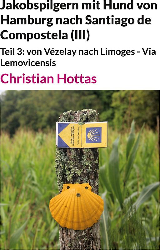 Jakobspilgern mit Hund von Hamburg nach Santiago de Compostela (III)