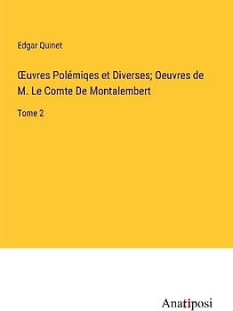 ¿uvres Polémiqes et Diverses; Oeuvres de M. Le Comte De Montalembert