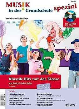Klassik-Hits mit der Klasse: von Bach bis Saint-Saëns. Zeitschriften-Sonderheft. (Musik in der Grundschule spezial)
