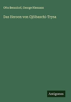 Das Heroon von Gjölbaschi-Trysa