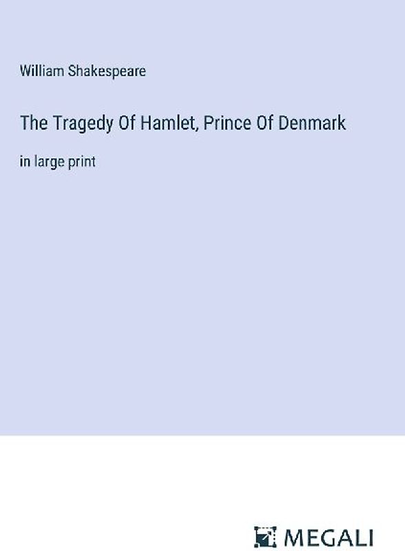The Tragedy Of Hamlet, Prince Of Denmark