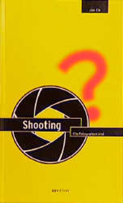 Shooting. Ein Fotografenkrimi