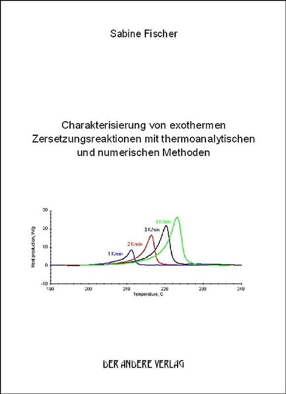 Charakterisierung von exothermen Zersetzungsreaktionen mit thermoanalytischen und numerischen Methoden