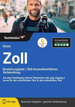 Deine Zoll Einstellungstest: Zoll Auswahlverfahren Vorbereitung | mit dem TestHelden Online-Testtrainer inkl. App-Zugang I Lerne für den schriftlichen Test & den mündlichen Test