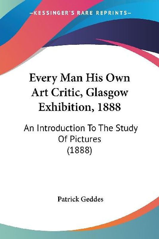 Every Man His Own Art Critic, Glasgow Exhibition, 1888