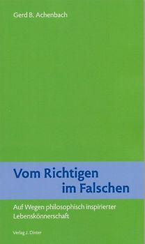 Vom Richtigen im Falschen