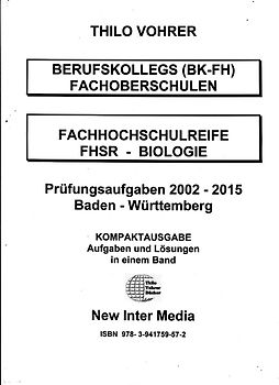 Fachhochschulreife Biologie - Prüfungsaufgaben 2002-2015 mit Lösungen
