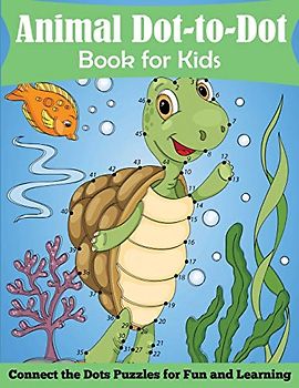 Animal Dot-to-Dot Book for Kids: Connect the Dots Puzzles for Fun and Learning: Connect the Dots Puzzles for Fun and Learnig
