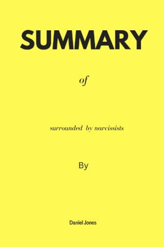 SURROUNDED BY NARCISSISTS: How to effectively recognize avoid and defend yourself from toxic people