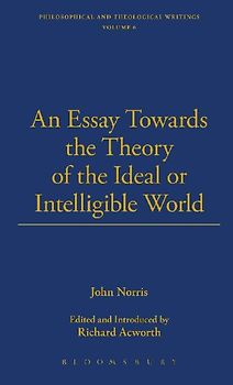 An Essay Towards the Theory of the Ideal or Intelligible World