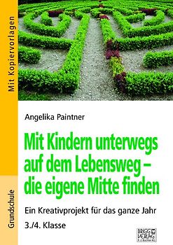 Mit Kindern unterwegs auf dem Lebensweg - die eigene Mitte finden