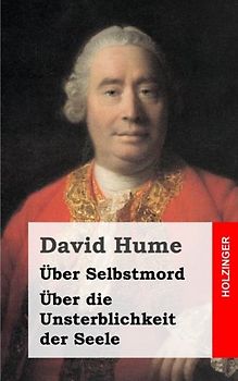 Über Selbstmord / Über die Unsterblichkeit der Seele