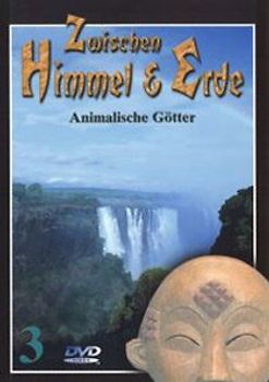 Zwischen Himmel und Erde 3 - Animalische Götter DVD