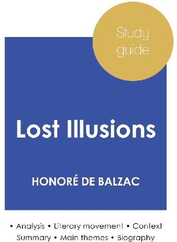 Study guide Lost Illusions by Honoré de Balzac (in-depth literary analysis and complete summary)