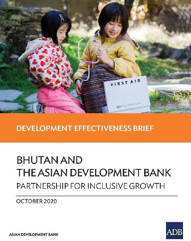 Bhutan and the Asian Development Bank - Partnership for Inclusive Growth