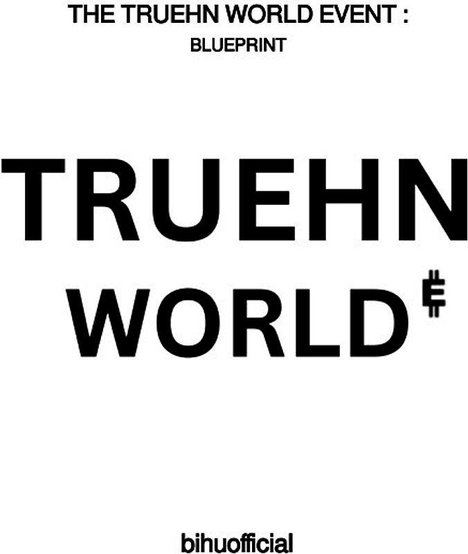 THE TRUEHN WORLD EVENT : BLUEPRINT