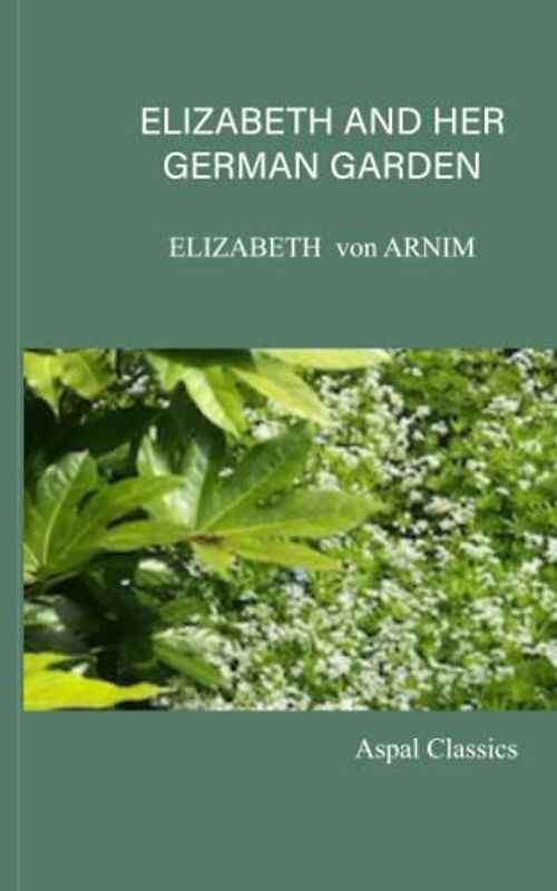 Elizabeth and her German Garden