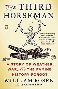The Third Horseman: A Story of Weather, War, and the Famine History Forgot