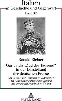 Garibaldis «Zug der Tausend» in der Darstellung der deutschen Presse