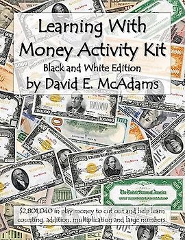 Learning With Money Activity Kit: $2,801,040 in play money to cut out and help learn counting, addition, multiplication and large numbers. (Math Books for Children, Band 13)