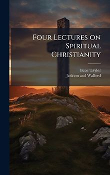 Four Lectures on Spiritual Christianity