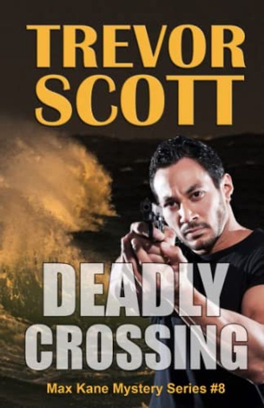 Deadly Crossing (Max Kane Mystery Series, Band 8)