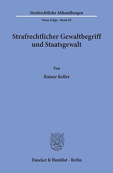 Strafrechtlicher Gewaltbegriff und Staatsgewalt.
