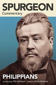 Spurgeon Commentary: Philippians