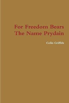 For Freedom Bears The Name Prydain