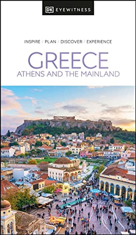 DK Eyewitness Greece: Athens and the Mainland (Travel Guide)