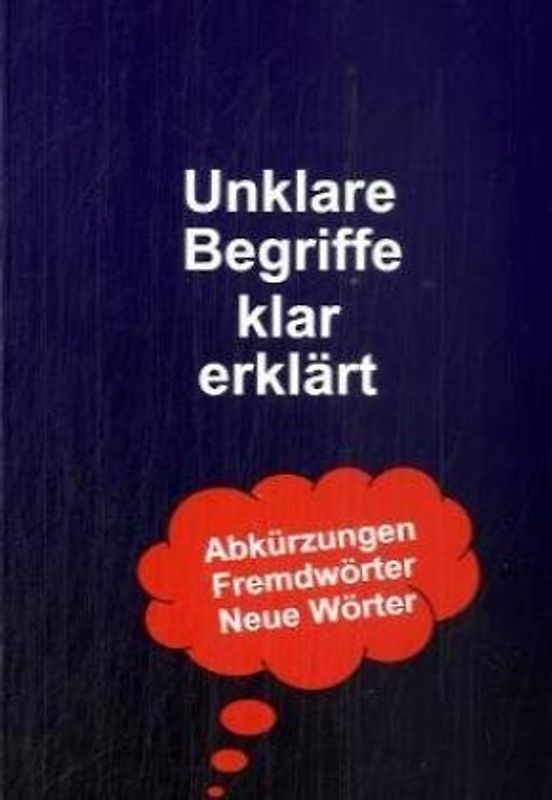 Unklare Begriffe klar erklärt
