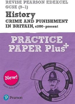 Pearson REVISE Edexcel GCSE History Crime and Punishment in Britain, c1000-Present Practice Paper Plus - 2023 and 2024 exams: for home learning, 2022 ... and exams (Revise Edexcel GCSE History 16)