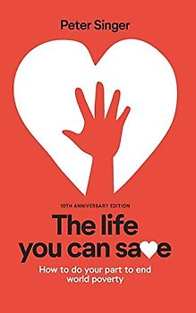 10th Anniversary Edition The Life You Can Save: How To Do Your Part To End World Poverty