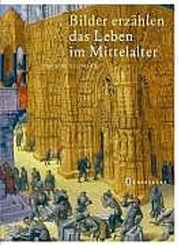 Handwerker, Henker, Heilige - Bilder erzählen das Leben im Mittelalter