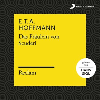 Reclam Hörbücher/Sigl,Hans/Hoffmann,E.T.A. - E.T.A. Hoffmann: Das Fräulein von Scuderi G0100037 [3 Audio CDs]