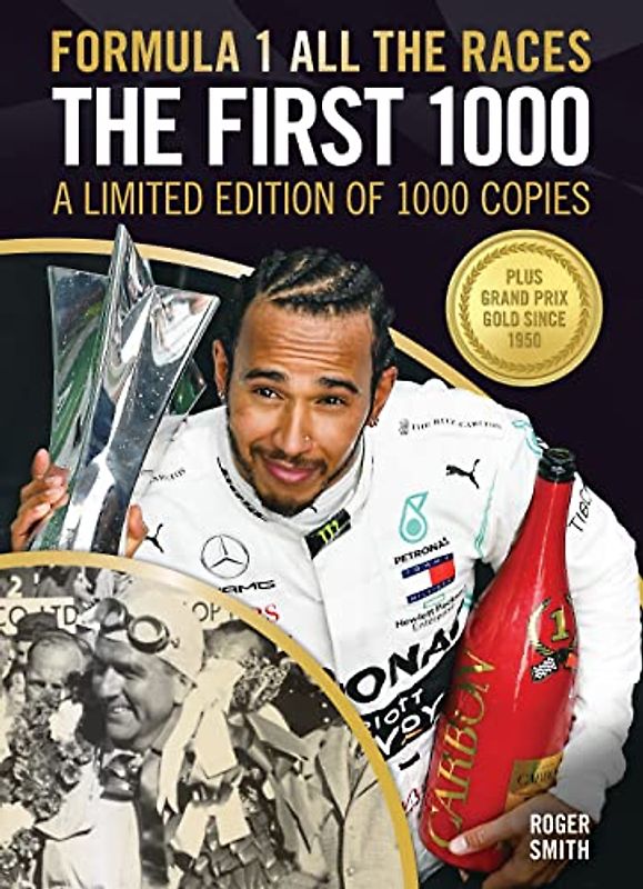Formula 1 All the Races - the First 1000: A LIMITED EDITION OF 1000 COPIES