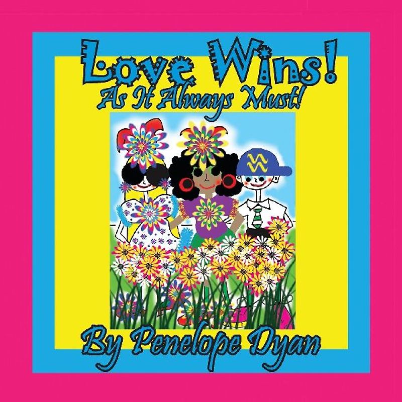 Love Wins!  As it Always Must!