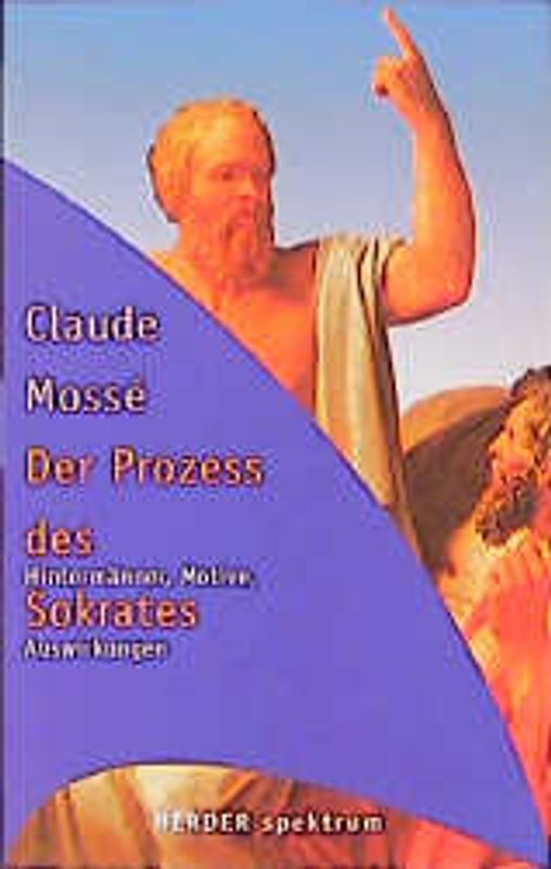 Der Prozess des Sokrates. Hintermänner, Motive, Auswirkungen