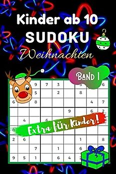 Sudoku Weihnachten: für Kinder ab 10 - 80 kindgerechte Rätsel - Ideal als Weihnachtsgeschenk