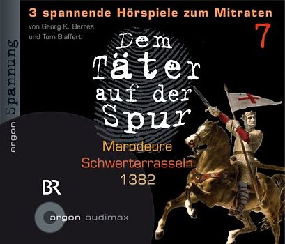 Dem Täter auf der Spur: Marodeure; Schwerterrasseln; 1382