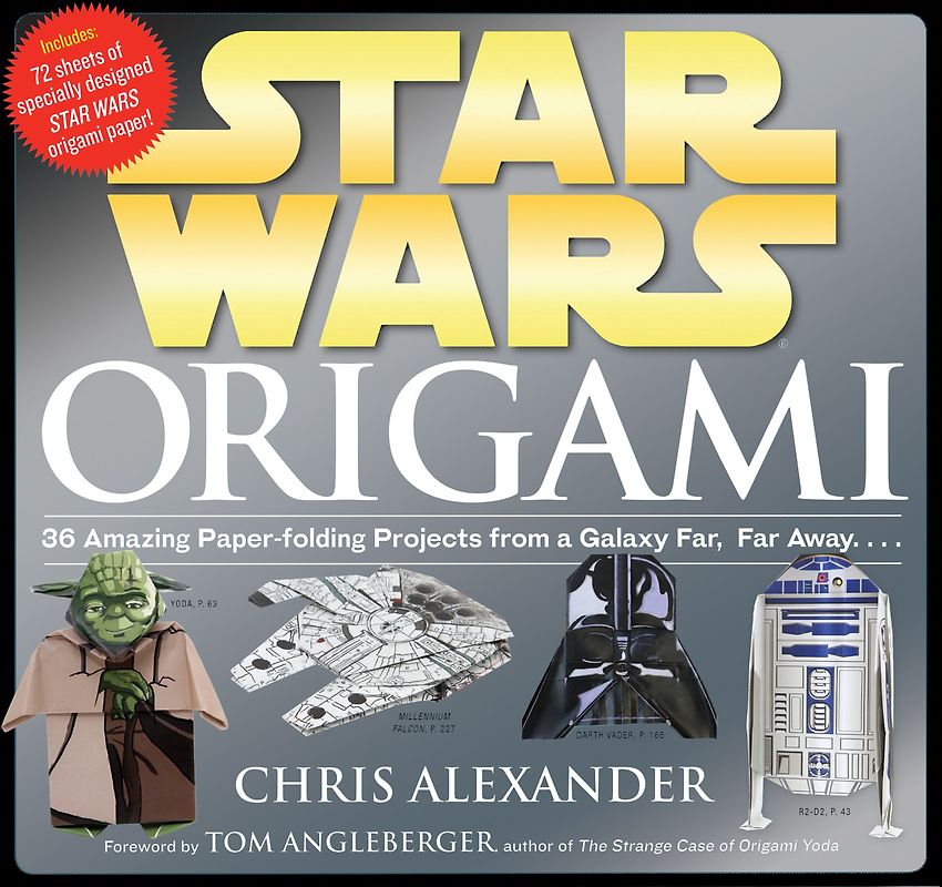 Star Wars Origami: 35 Amazing Models from a Galaxy Far, Far Away - Alexander, Chris