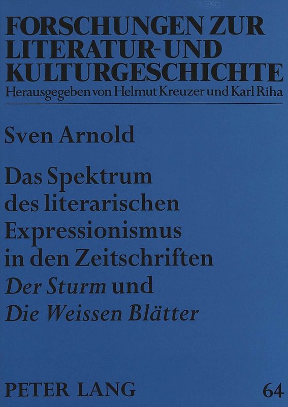Das Spektrum des literarischen Expressionismus in den Zeitschriften «Der Sturm» und «Die Weissen Blätter»